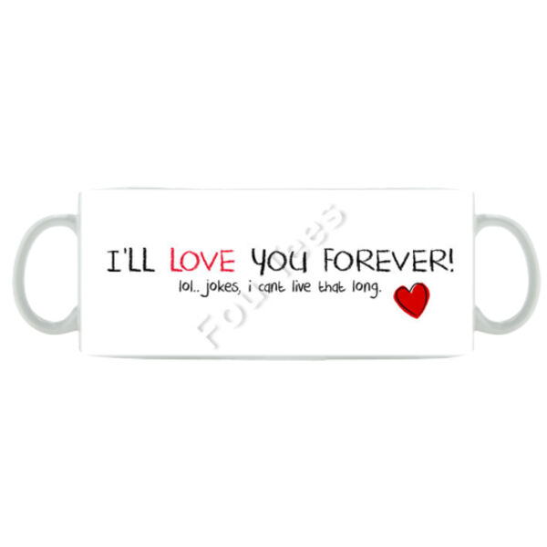 I'll love you forever - Mug - Ceramic 11oz Thumbnail
