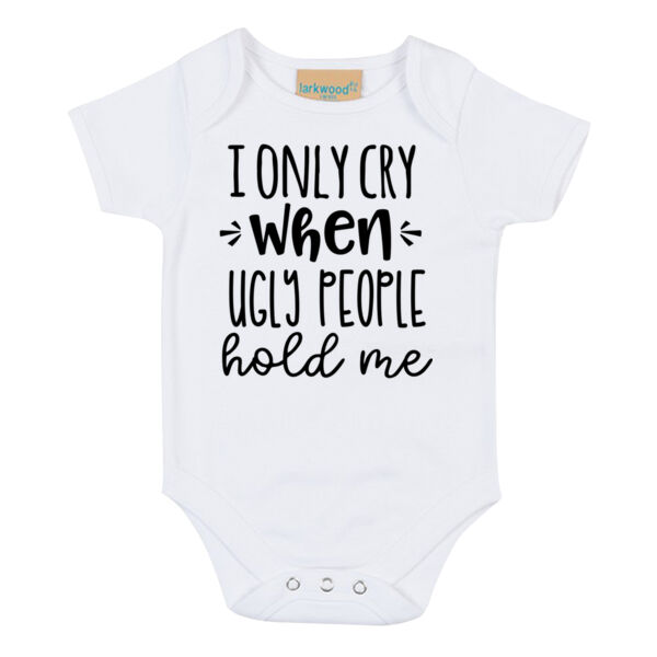 I only cry when ugly people hold me - Short sleeved body suit with envelope neck opening Thumbnail