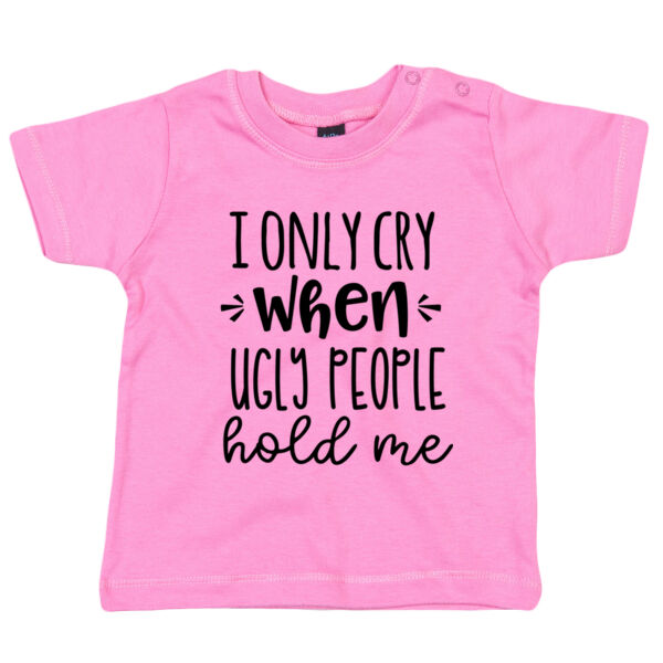 I only cry when ugly people hold me - Baby T Thumbnail
