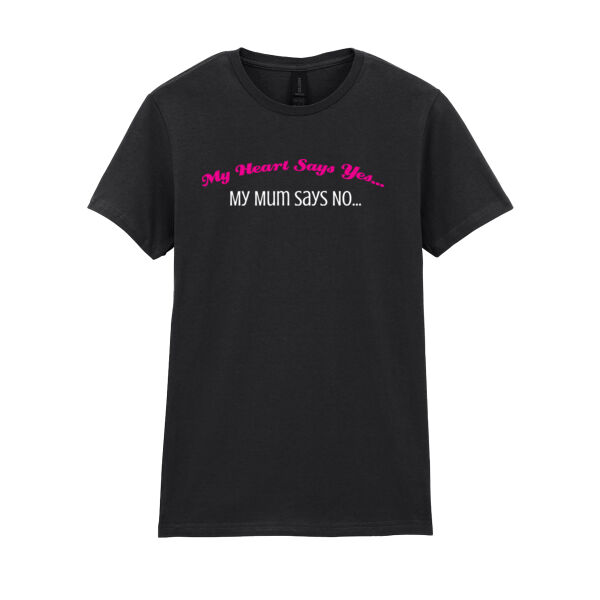 Mum Says No - Softstyle™ women's ringspun t-shirt Thumbnail