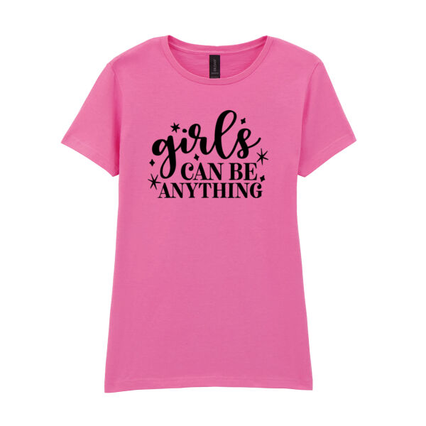 Girls Can Be Anything  - Softstyle™ women's ringspun t-shirt Thumbnail