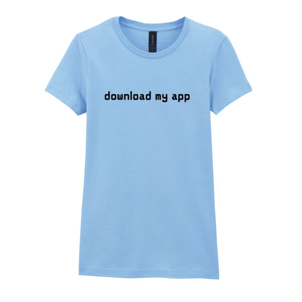 Download My App - Softstyle™ women's ringspun t-shirt Thumbnail