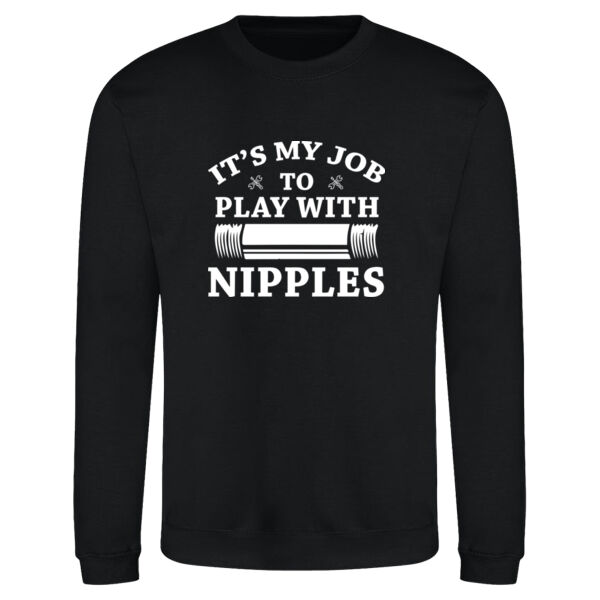 Its My Job To Play With Nipples  - AWDis sweatshirt. Thumbnail