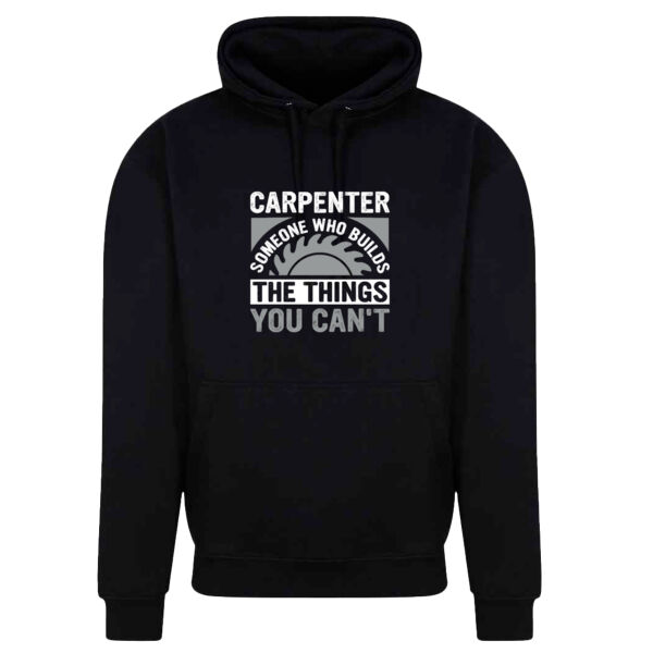 Carpenter - Someone Who Makes the Things You Can’t - College hoodie Thumbnail