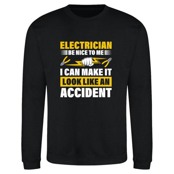 Electrician - Be Nice to Me, I Can Make It Look Like an Accident - AWDis sweatshirt. Thumbnail