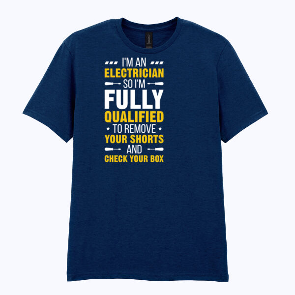 I'm an Electrician, So I'm Fully Qualified to Remove Your Shorts and Check Your Box - Softstyle™ adult ringspun t-shirt I'm an Electrician, So I'm Fully Qualified to Remove Your Shorts and Check Your Box - Softstyle™ adult ringspun t-shirt Thumbnail