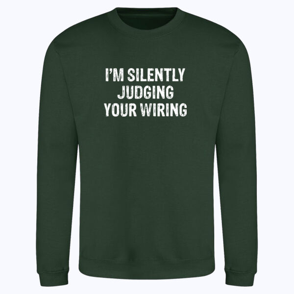 I'm Silently Judging Your Wiring - AWDis sweatshirt. I'm Silently Judging Your Wiring - AWDis sweatshirt. Thumbnail