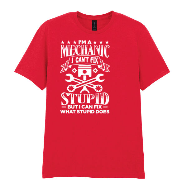 Im a mechanic I can't fix stupid - Softstyle™ adult ringspun t-shirt Thumbnail