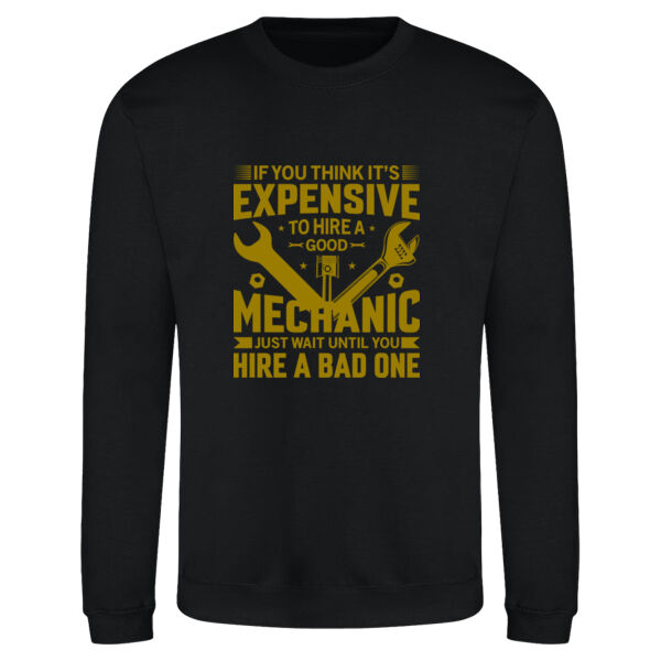 If you think its expensive to hire a good mechanic - AWDis sweatshirt. Thumbnail