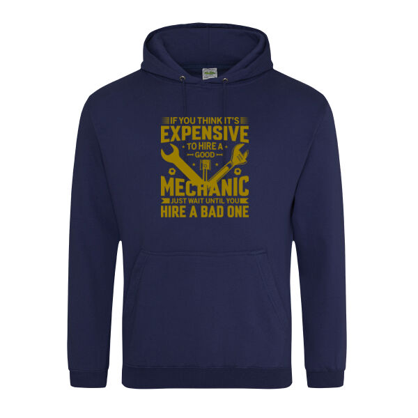 If you think its expensive to hire a good mechanic - College hoodie Thumbnail
