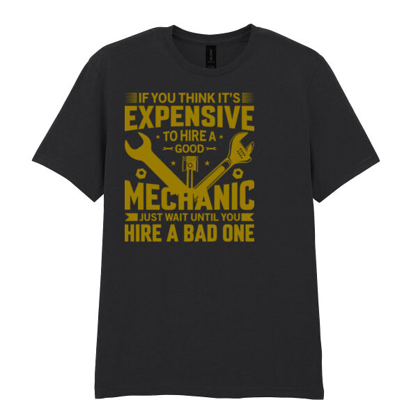 If you think its expensive to hire a good mechanic - Softstyle™ adult ringspun t-shirt Thumbnail