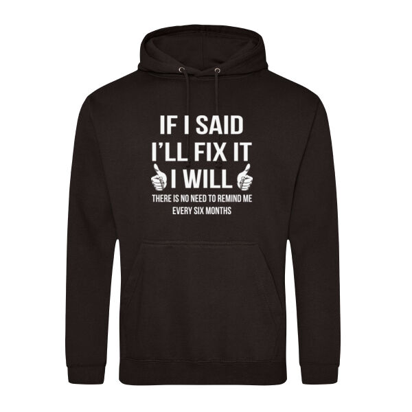 If I said I'll fix it I will - College hoodie Thumbnail