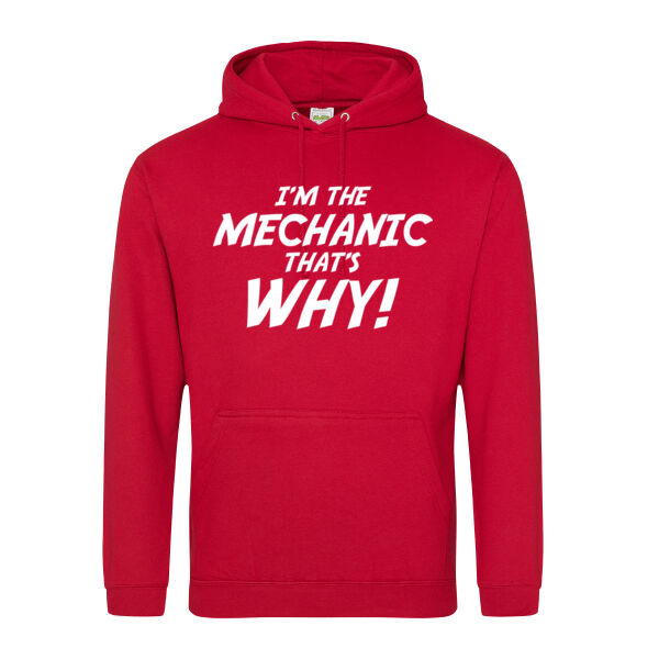 I'm the Mechanic thats why! - College hoodie Thumbnail