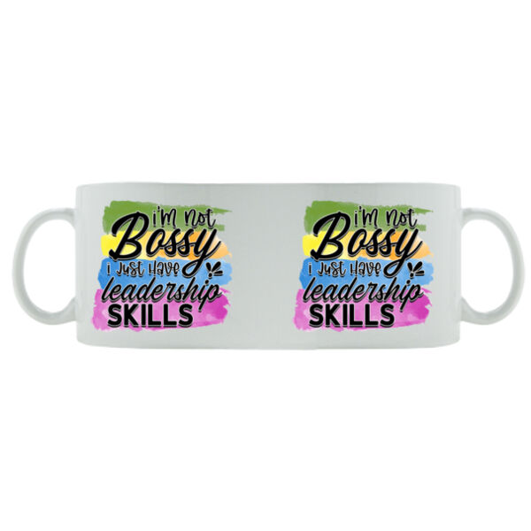 I'm Not Bossy I Just Have Leadership Skills - Mug - Ceramic 11oz Thumbnail