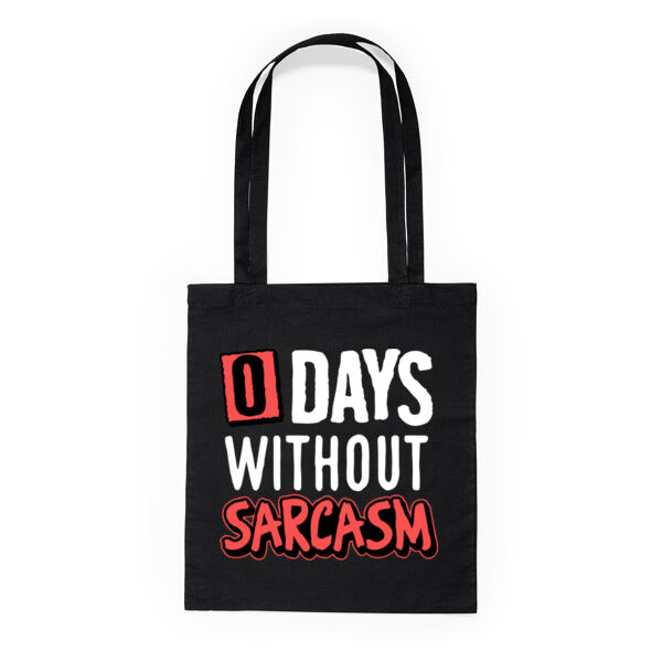 0 Days Without Sarcasm - Tote bag made of cotton fabric Thumbnail