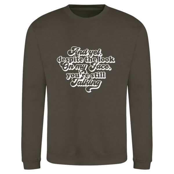 And yet you're still talking - AWDis sweatshirt. Thumbnail