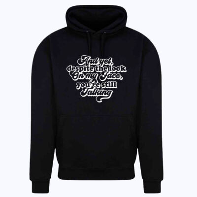 And yet you're still talking - College hoodie Thumbnail