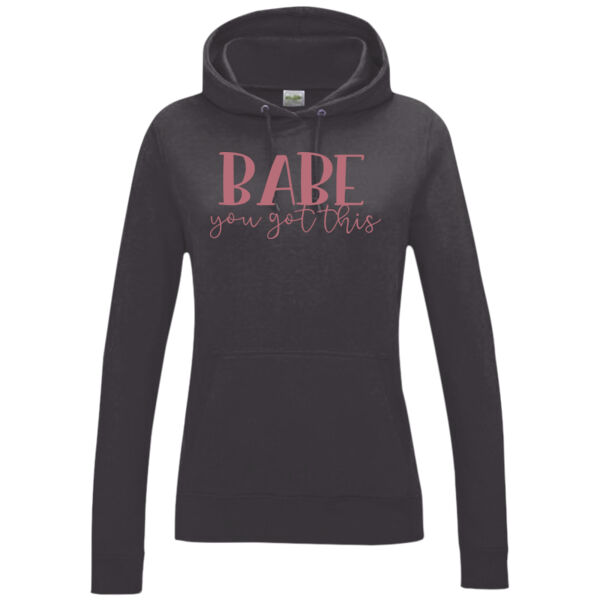 Babe, You got this! - Women's College Hoodie Thumbnail