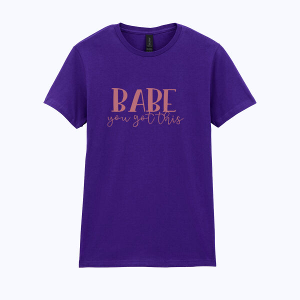Babe, You got this! - Softstyle™ women's ringspun t-shirt Babe, You got this! - Softstyle™ women's ringspun t-shirt Thumbnail