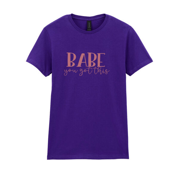 Babe, You got this! - Softstyle™ women's ringspun t-shirt Thumbnail