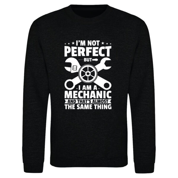 I'm Not Perfect But I Am A Mechanic - AWDis sweatshirt. Thumbnail