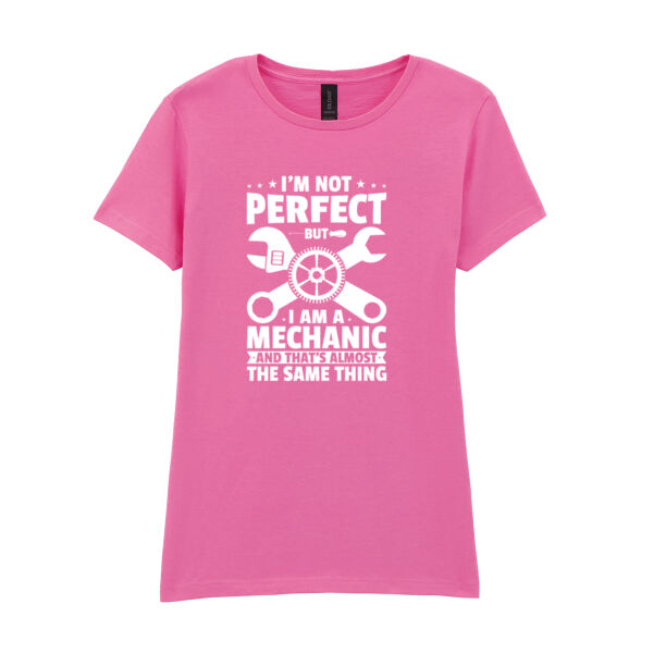I'm Not Perfect But I Am A Mechanic - Softstyle™ women's ringspun t-shirt Thumbnail
