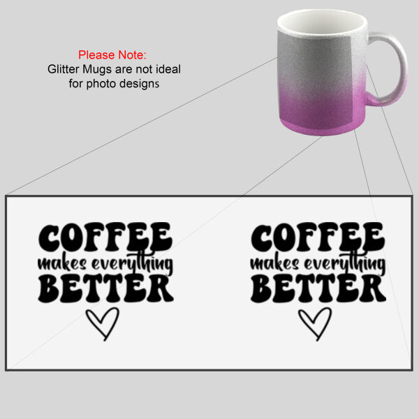 Coffee Makes Everything Better - Glitter Mug Thumbnail