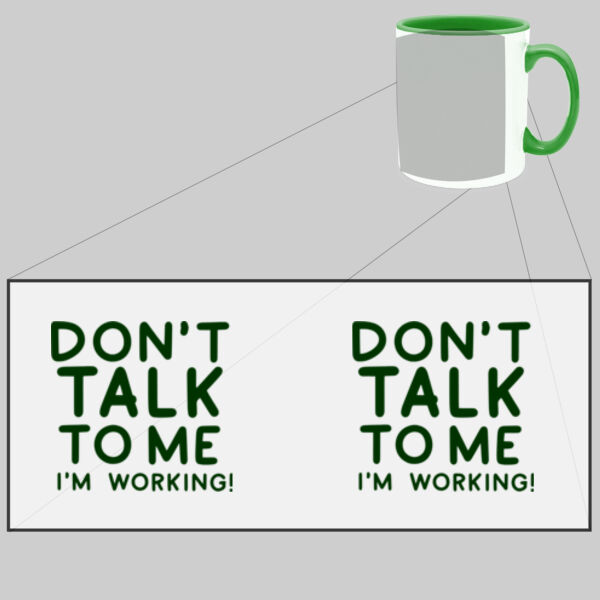 Don't Talk To Me I'm Working - Two Tone Mug Thumbnail