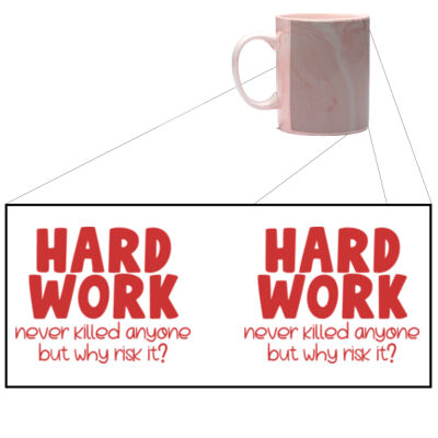 Hard Work Never Killed Any One  - Marble Mug Thumbnail