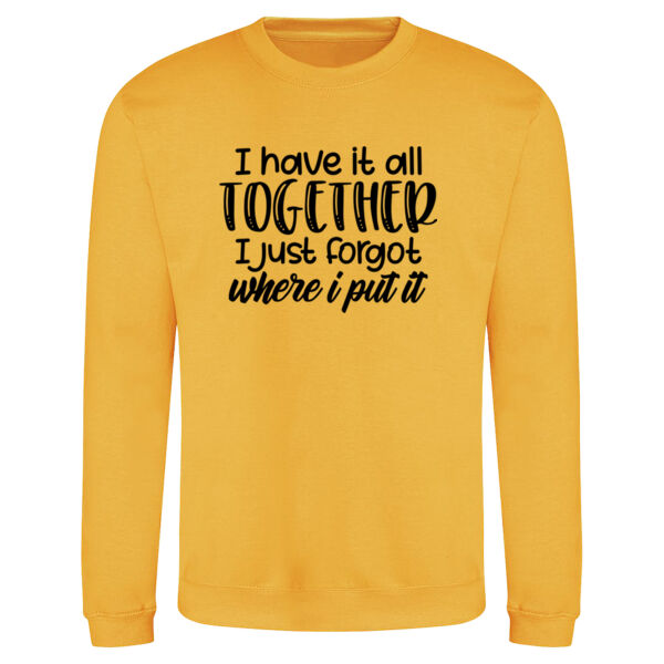 I have it all together - AWDis sweatshirt. Thumbnail