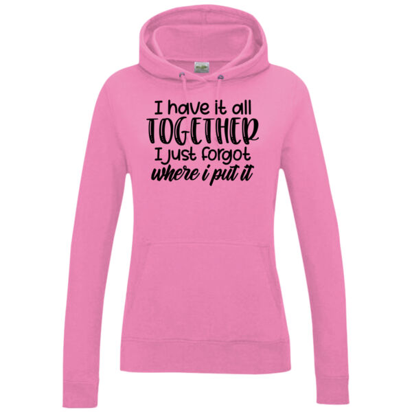 I have it all together - Women's College Hoodie Thumbnail