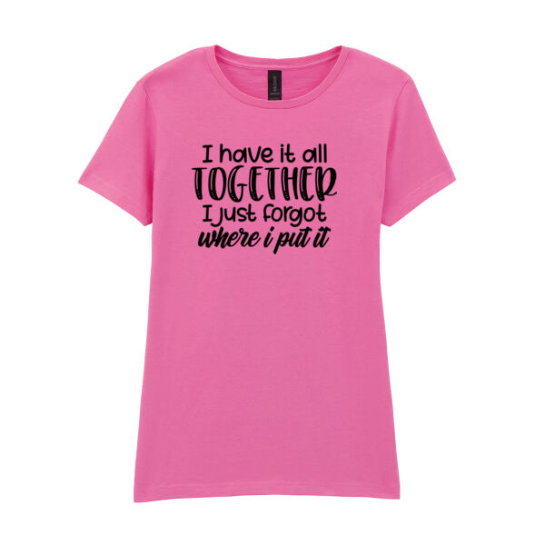 I have it all together - Softstyle™ women's ringspun t-shirt Thumbnail