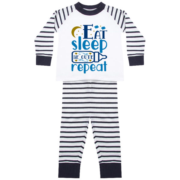 Eat Sleep Be Cute Repeat - Striped pyjamas Thumbnail