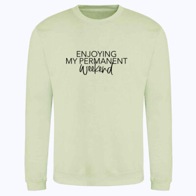 Enjoying My Permanent Weekend - AWDis sweatshirt. Thumbnail