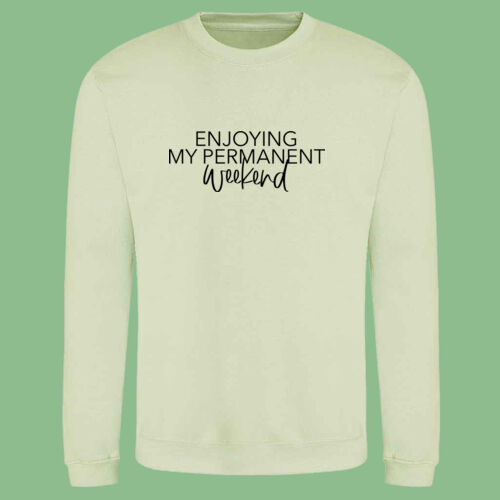 Enjoying My Permanent Weekend - AWDis sweatshirt. Enjoying My Permanent Weekend - AWDis sweatshirt. Thumbnail