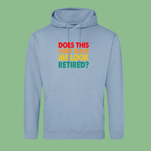 Does this shirt make me look retired - College hoodie Does this shirt make me look retired - College hoodie Thumbnail