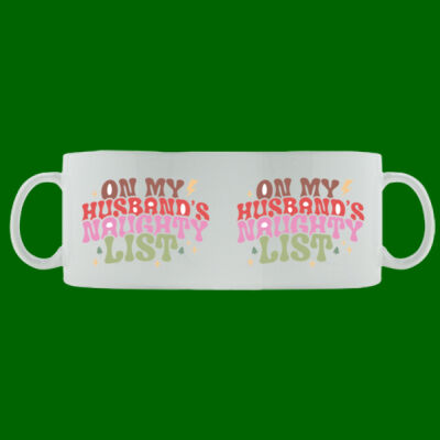 On My Husbands Naughty List - Mug - Ceramic 11oz Thumbnail