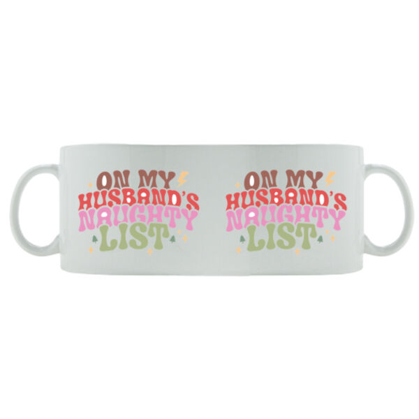 On My Husbands Naughty List - Mug - Ceramic 11oz Thumbnail