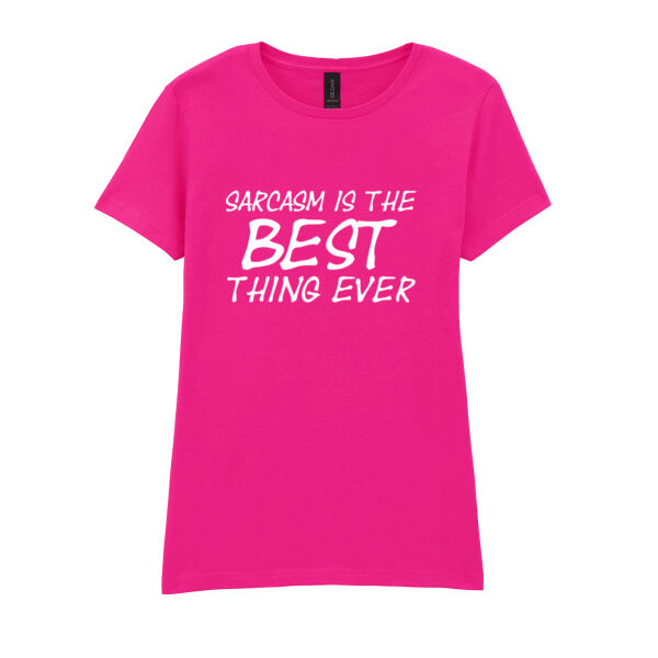 Sarcasm is the best thing ever - Softstyle™ women's ringspun t-shirt Thumbnail