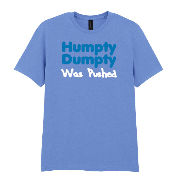 Humpty Dumpty Was Pushed  - Softstyle™ adult ringspun t-shirt Thumbnail