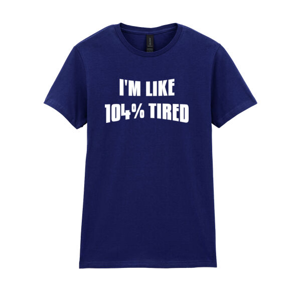 104% Tired - Softstyle™ women's ringspun t-shirt Thumbnail