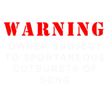 WARNING May burst into song Thumbnail