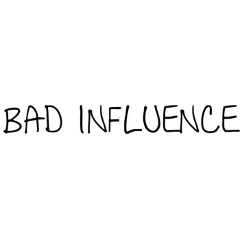 Bad Influence Thumbnail