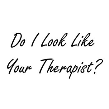 Do I look Like Your Therapist? Thumbnail