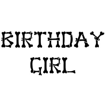 Birthday Girl Bones Thumbnail