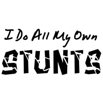 I do all my own stunts Thumbnail
