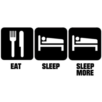 Eat. Sleep. Sleep More Thumbnail