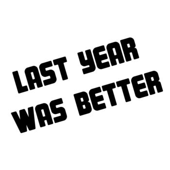 Last Year Was Better Thumbnail