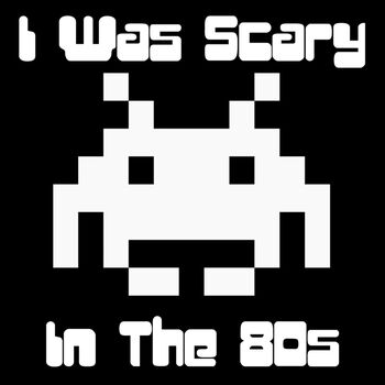 I Was Scary In The 80s Thumbnail