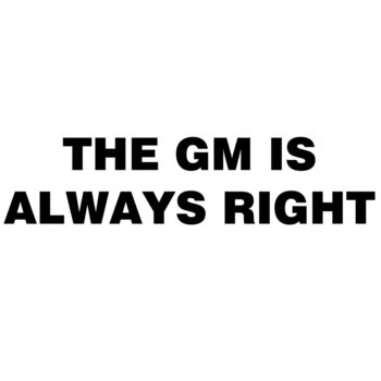 The GM  is Always Right Thumbnail